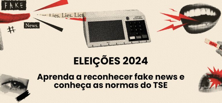 Eleições 2024 Aprenda a reconhecer fake news e conheça as normas do TSE