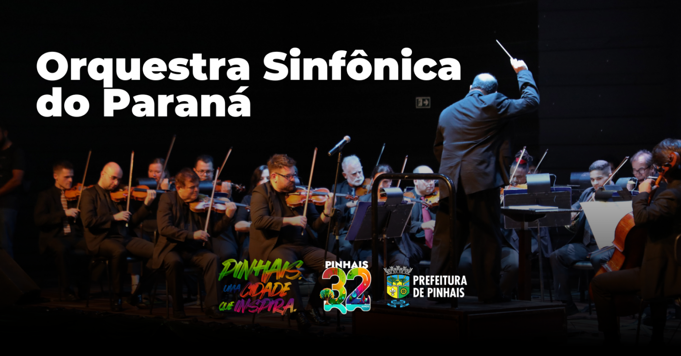 Pinhais 32 anos: inscrições para o concerto da Orquestra Sinfônica do Paraná abrem hoje (18)